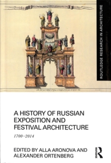 Image for A history of Russian exposition and festival architecture  : 1700-2014