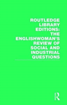 Image for Routledge Library Editions: The Englishwoman's Review of Social and Industrial Questions