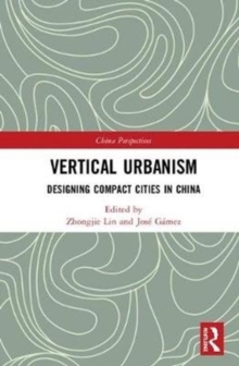 Image for Vertical urbanism  : designing compact cities in China