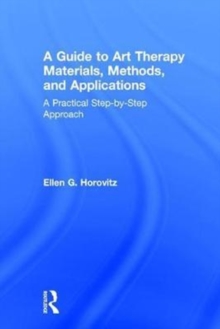 Guide to Art Therapy Materials, Methods, and Applications