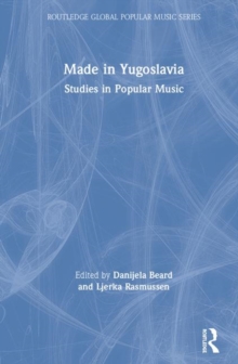 Image for Made in Yugoslavia  : studies in popular music