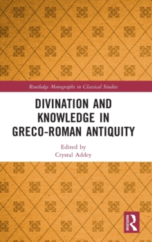Divination and Knowledge in Greco-Roman Antiquity