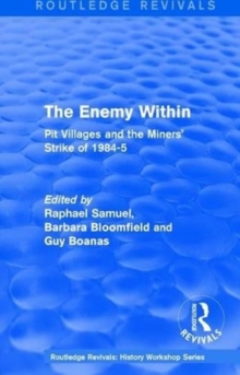 Image for The enemy within  : pit villages and the miners' strike of 1984-5