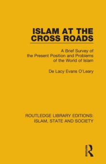 Image for Islam at the cross roads : a brief survey of the present position and problems of the world of Islam