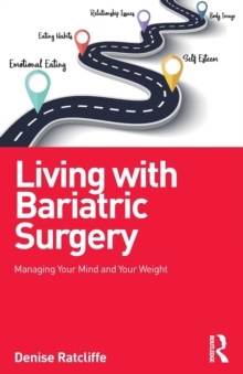 Living with Bariatric Surgery: Managing your mind and your weight