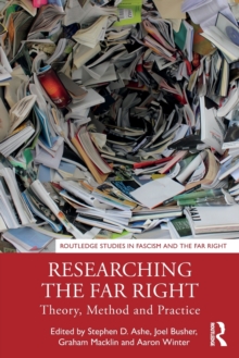 Researching the Far Right: Theory, Method and Practice