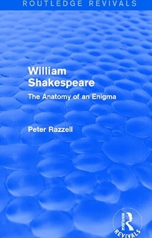 Image for Routledge Revivals: William Shakespeare: The Anatomy of an Enigma (1990)