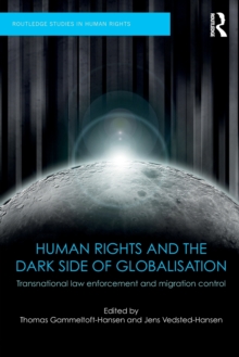 Image for Human rights and the dark side of globalisation  : transnational law enforcement and migration control
