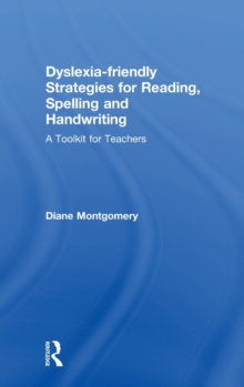 Image for Dyslexia-friendly strategies for reading, spelling and handwriting  : a toolkit for teachers