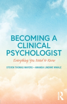 Becoming a Clinical Psychologist: Everything You Need to Know