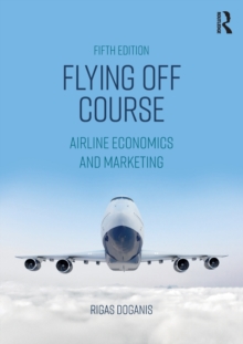 Flying Off Course: Airline Economics and Marketing