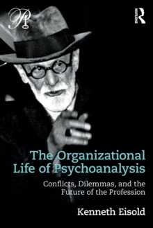 Organizational Life of Psychoanalysis