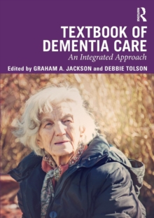 Textbook of Dementia Care: An Integrated Approach