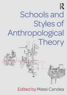 Schools and Styles of Anthropological Theory