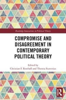 Image for Compromise and Disagreement in Contemporary Political Theory