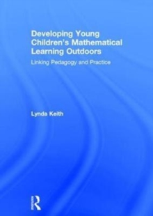 Image for Developing young children's mathematical learning outdoors  : linking pedagogy and practice