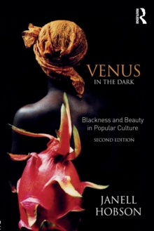 Venus in the Dark: Blackness and Beauty in Popular Culture