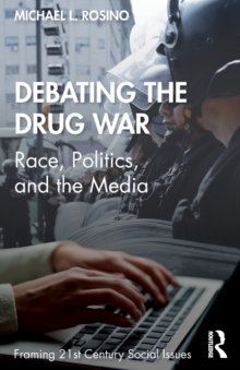 Debating the Drug War: Race, Politics, and the Media