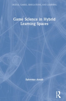 Game Science in Hybrid Learning Spaces
