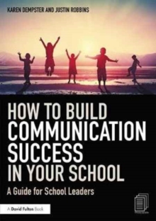 Image for How to build communication success in your school  : a guide for school leaders