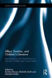 Image for Affect, emotion, and children's literature  : representation and socialisation in texts for children and young adults