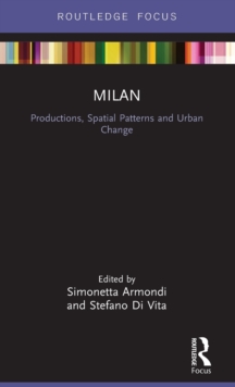 Milan: Productions, Spatial Patterns and Urban Change