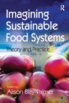 Image for Imagining Sustainable Food Systems : Theory and Practice