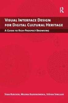 Visual Interface Design for Digital Cultural Heritage: A Guide to Rich-Prospect Browsing