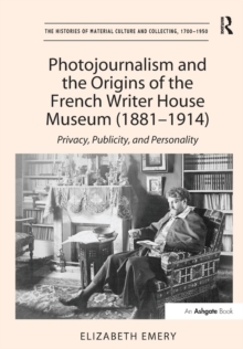 Photojournalism and the Origins of the French Writer House Museum (1881-1914)