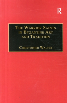 Warrior Saints in Byzantine Art and Tradition