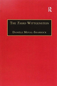 The Third Wittgenstein: The Post-Investigations Works