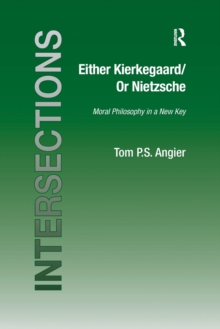 Image for Either Kierkegaard/Or Nietzsche : Moral Philosophy in a New Key