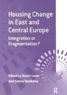 Image for Housing Change in East and Central Europe : Integration or Fragmentation?