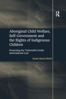 Aboriginal Child Welfare, Self-Government and the Rights of Indigenous Children