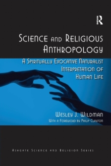 Image for Science and Religious Anthropology : A Spiritually Evocative Naturalist Interpretation of Human Life