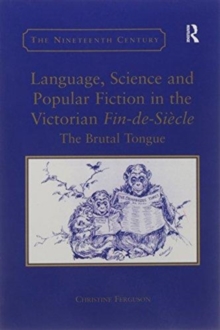 Language, Science and Popular Fiction in the Victorian Fin-de-Siecle