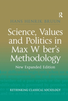 Image for Science, Values and Politics in Max Weber's Methodology : New Expanded Edition