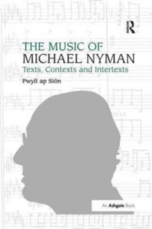 Image for The Music of Michael Nyman : Texts, Contexts and Intertexts