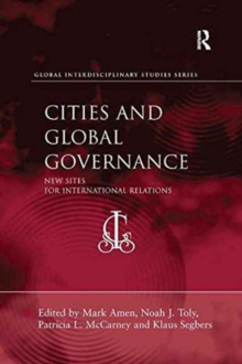 Image for Cities and Global Governance : New Sites for International Relations