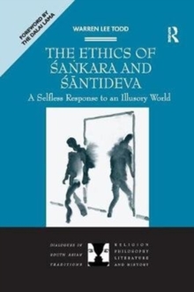 Image for The Ethics of Sankara and Santideva : A Selfless Response to an Illusory World