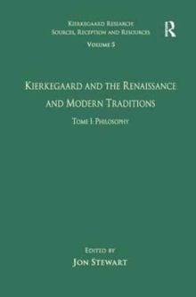 Volume 5, Tome I: Kierkegaard and the Renaissance and Modern Traditions – Philosophy