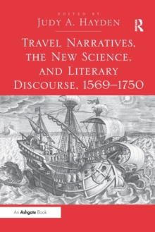 Travel Narratives, the New Science, and Literary Discourse, 1569-1750