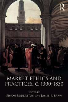 Image for Market ethics and practices, c.1300-1850