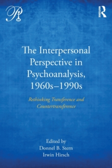 Image for The interpersonal perspective in psychoanalysis, 1960s-1990s  : rethinking transference and countertransference