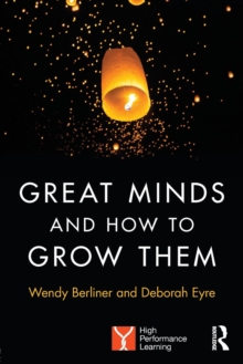 Image for Great minds and how to grow them  : high performance learning