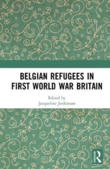 Image for Belgian Refugees in First World War Britain