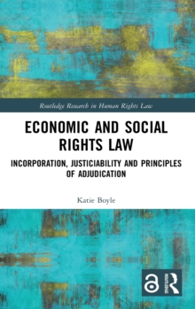 Economic and Social Rights Law: Incorporation, Justiciability and Principles of Adjudication