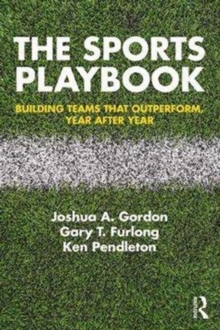 Image for The sports playbook  : building teams that outperform, year after year