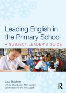 Leading English in the Primary School: A Subject Leader’s Guide