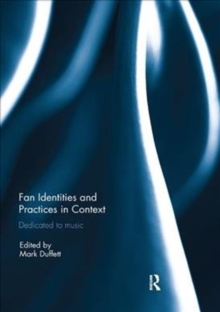 Image for Fan identities and practices in context  : dedicated to music